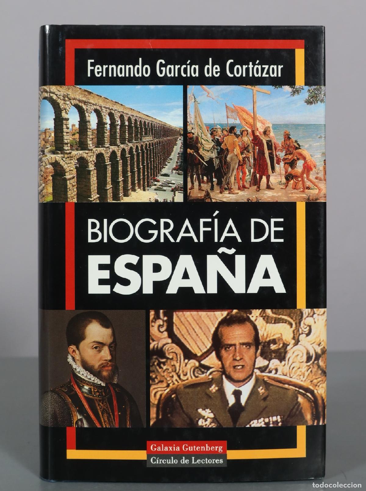 Libros de segunda mano: Biograf&iacute;a de Espa&ntilde;a - Fernando Garc&iacute;a de Cort&aacute;zar - Galaxia Gutenberg