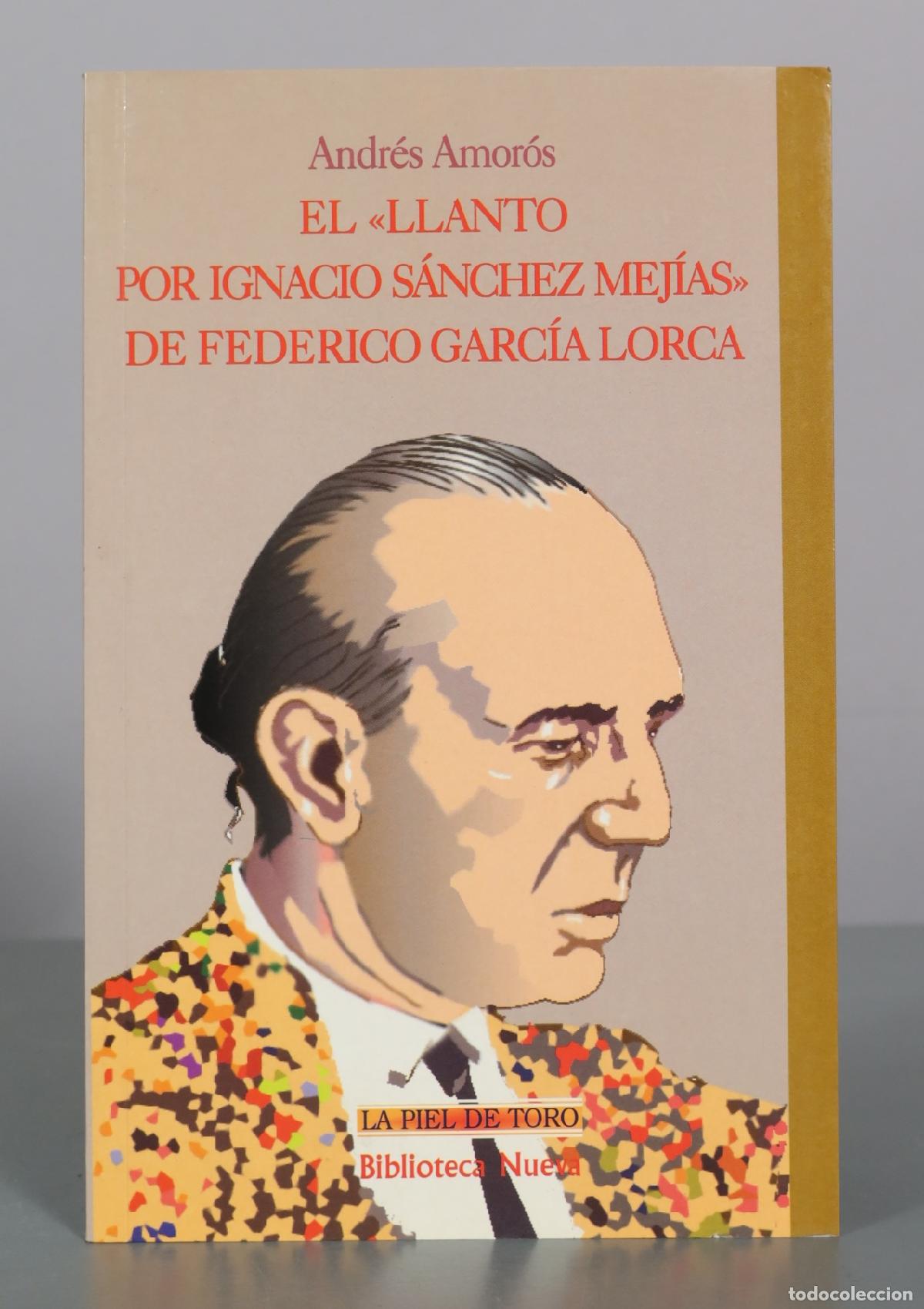 Second hand books: El llanto por Ignacio S&aacute;nchez Mej&iacute;as - Federico Garc&iacute;a Lorca - Andr&eacute;s Amor&oacute;s - Biblioteca Nueva