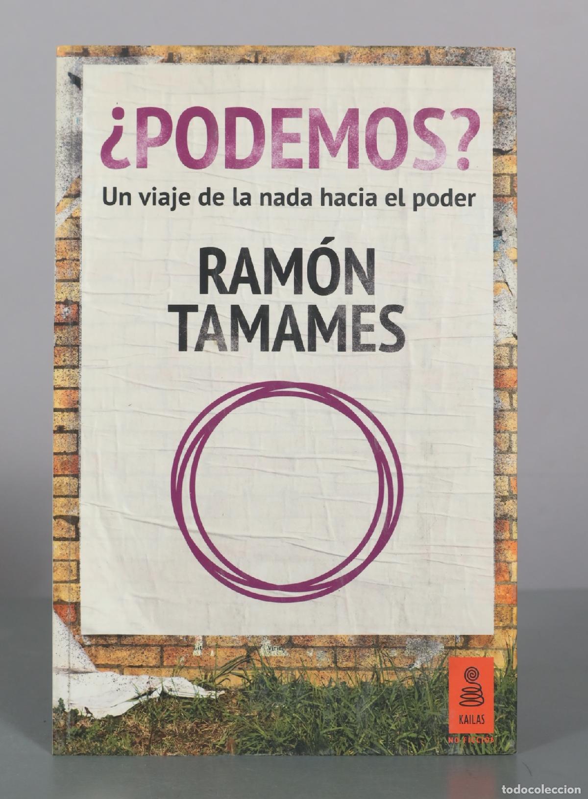 Libros de segunda mano: &iquest;Podemos? Un viaje de la nada hacia el poder - Ram&oacute;n Tamames - Kailas