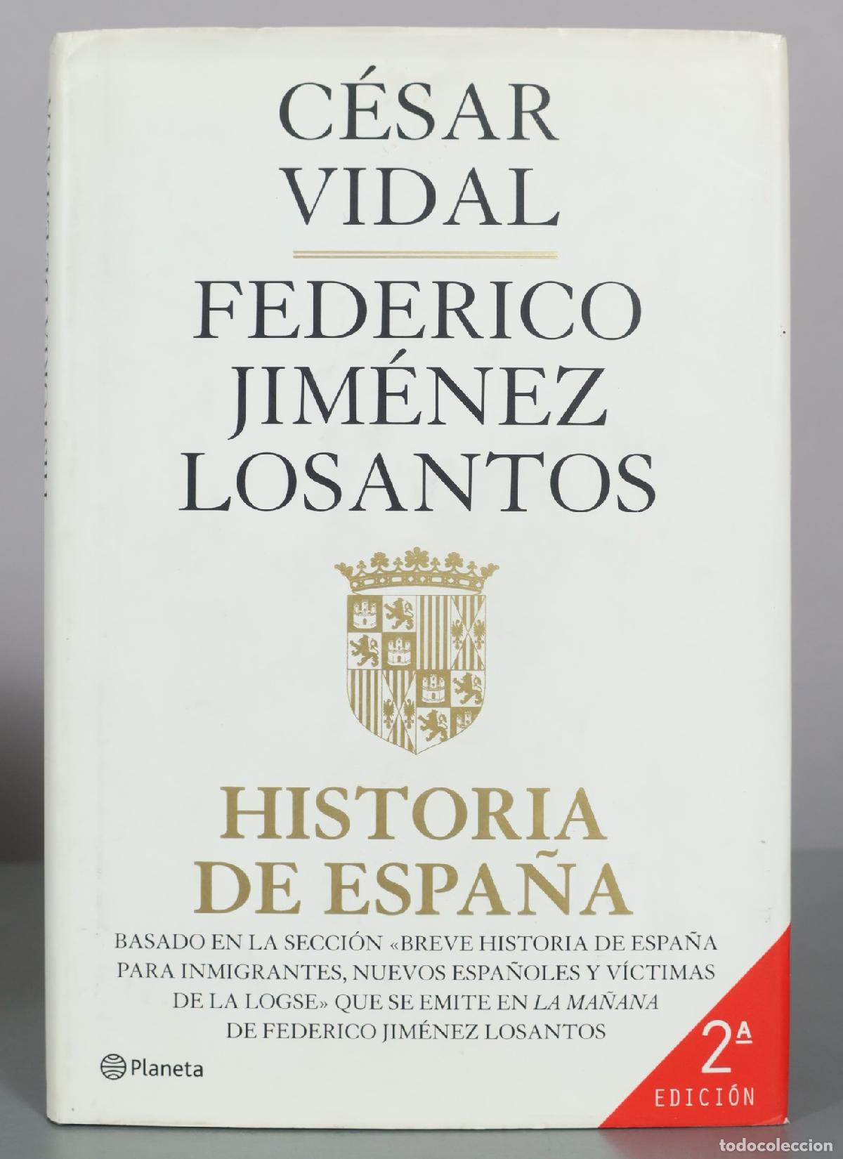 Libros de segunda mano: Historia de Espa&ntilde;a - 2&ordf; edici&oacute;n - C&eacute;sar Vidal, Federico Jim&eacute;nez Losantos - Planeta