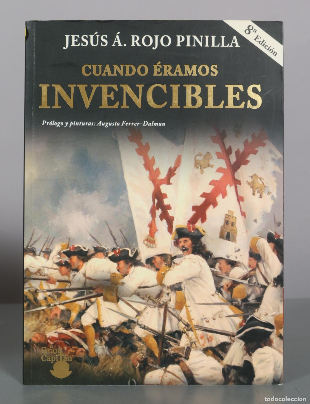 Libros de segunda mano: Cuando &Eacute;ramos Invencibles . Jes&uacute;s &Aacute;. Rojo Pinilla - El Gran Capit&aacute;n