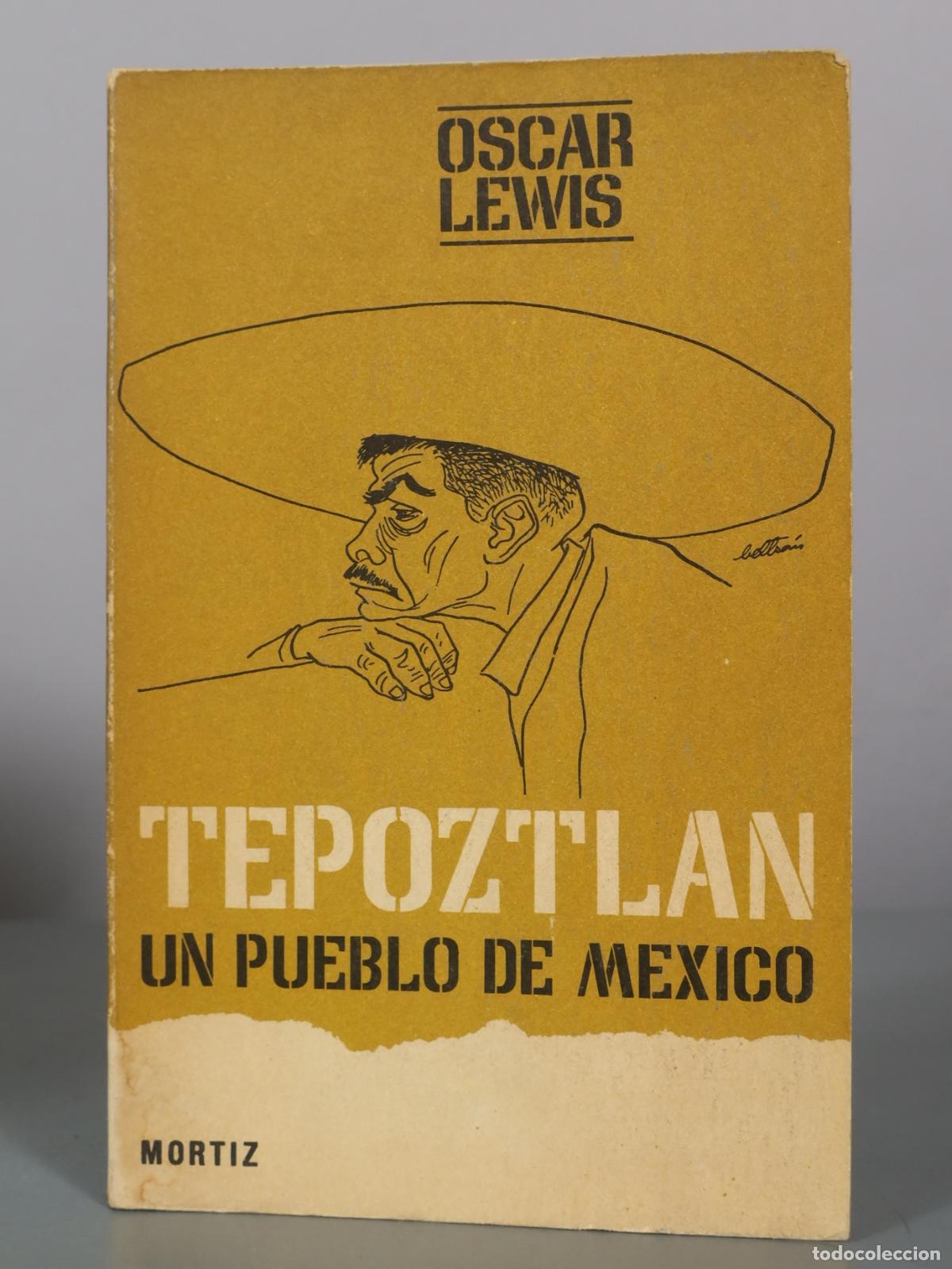 Livros em segunda m&atilde;o: Tepoztlan un pueblo de Mexico - Oscar Lewis - Mortiz