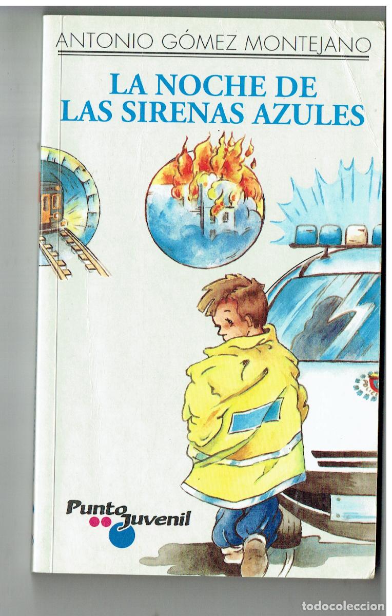 Libros de segunda mano: LA NOCHE DE LAS SIRENAS AZULES. ANTONIO G&Oacute;MEZ MONTEJANO. PUNTO JUVENIL, 1998. (ST/PR6)