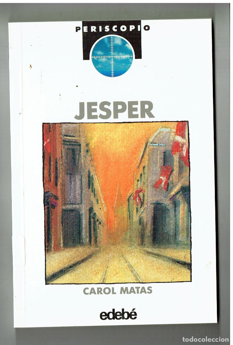 Libros de segunda mano: JESPER. CAROL MATAS.PERISCOPIO/EDEBE. N&ordm; 6. 1991. (ST/PR6)