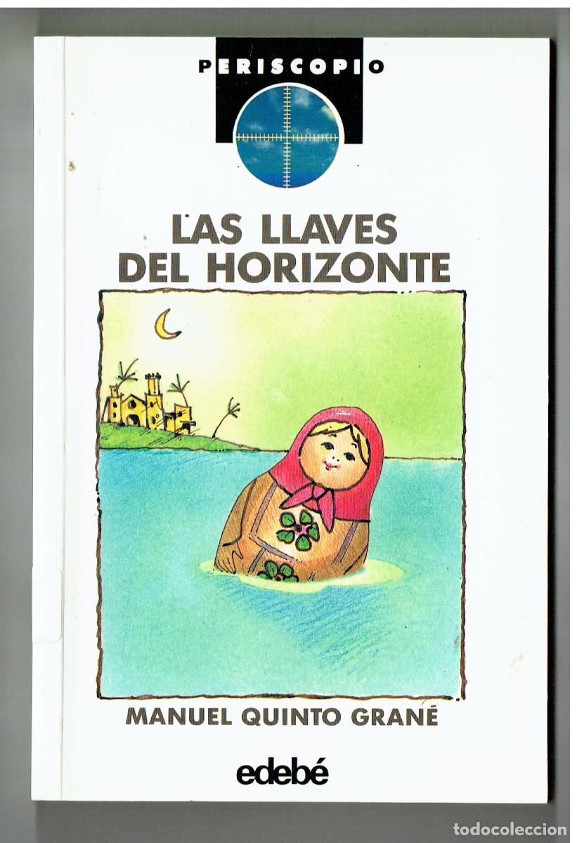 Libri di seconda mano: LAS LLAVES DEL HORIZONTE. MANUEL QUINTO GRAN&Eacute;. PERISCOPIO/EDEBE. N&ordm; 9. 2&ordf; 1992. (ST/PR6)