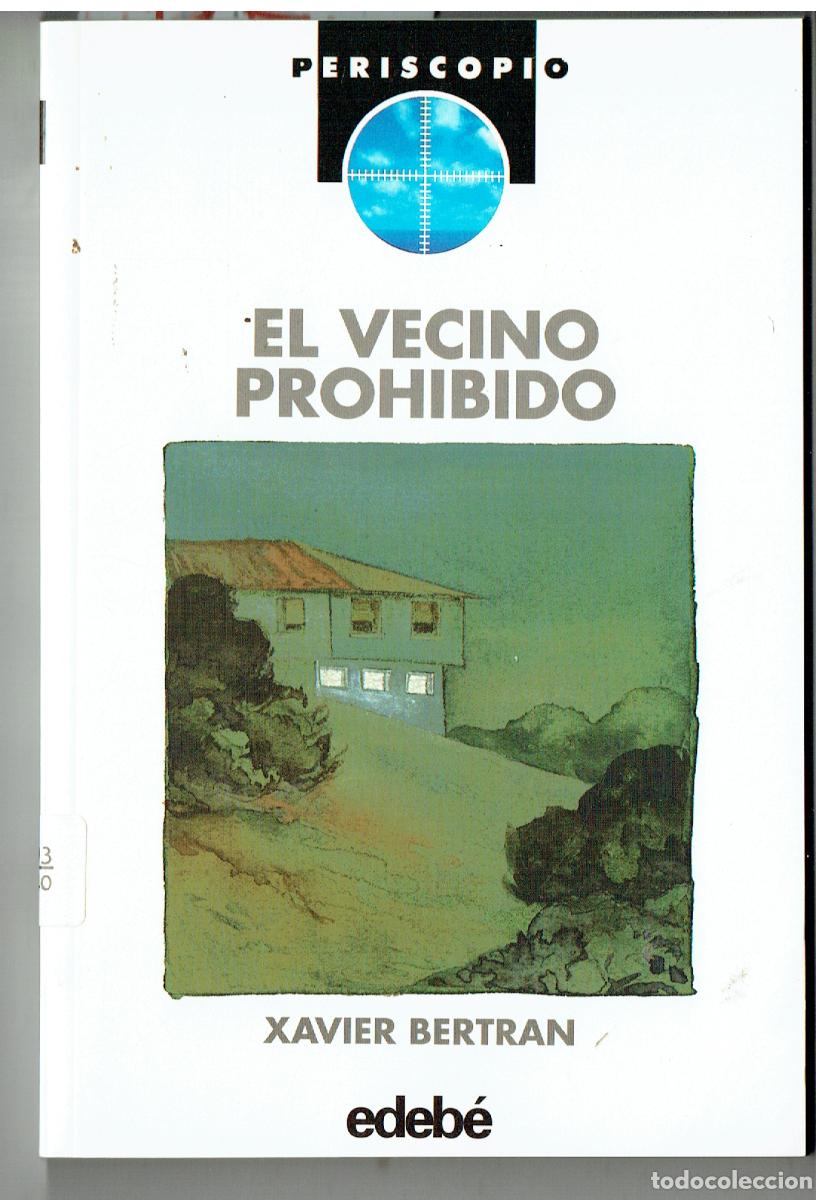 Libros de segunda mano: EL VECINO PROHIBIDO. XAVIER BERTRAN. PERISCOPIO/EDEBE. N&ordm; 3. 1992. (ST/PR6)