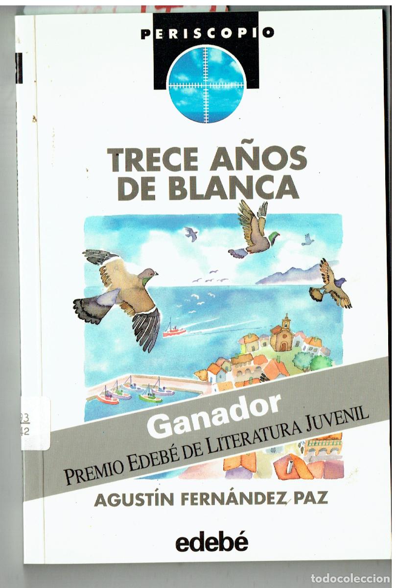 Libros de segunda mano: TRECE A&Ntilde;OS DE BLANCA. AGUST&Iacute;N FDEZ. PAZ. PERISCOPIO/EDEBE. N&ordm; 18. 1994. (ST/PR6)