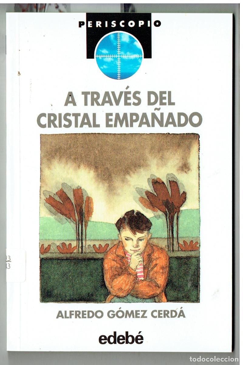 Libros de segunda mano: A TRAV&Eacute;S DEL CRISTAL EMPA&Ntilde;ADO. ALFREDO G&Oacute;MEZ CERD&Aacute;. PERISCOPIO/EDEBE. N&ordm; 19. 1994. (ST/PR6)