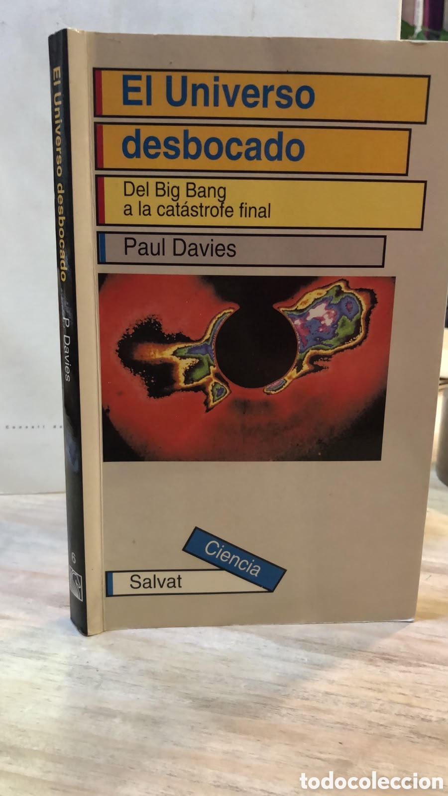 Livres d'occasion: El Universo desbocado. Del Big Bang a la cat&aacute;strofe final - Paul Davies