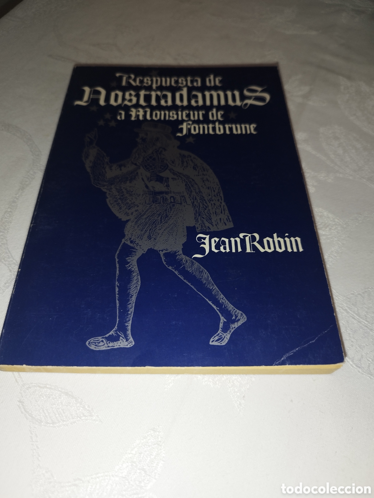 Libros de segunda mano: RESPUESTA DE NOSTRADAMUS A MONSIEUR FONTBRUNE.- JEAN ROBIN. ED. ESOTERIA, 1982 PRIMERA EDICION.