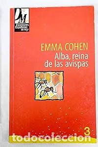 Libros de segunda mano: Alba, Reina de las Avispas - Emma Cohen - Editorial Difusi&oacute;n Directa &Eacute;reda