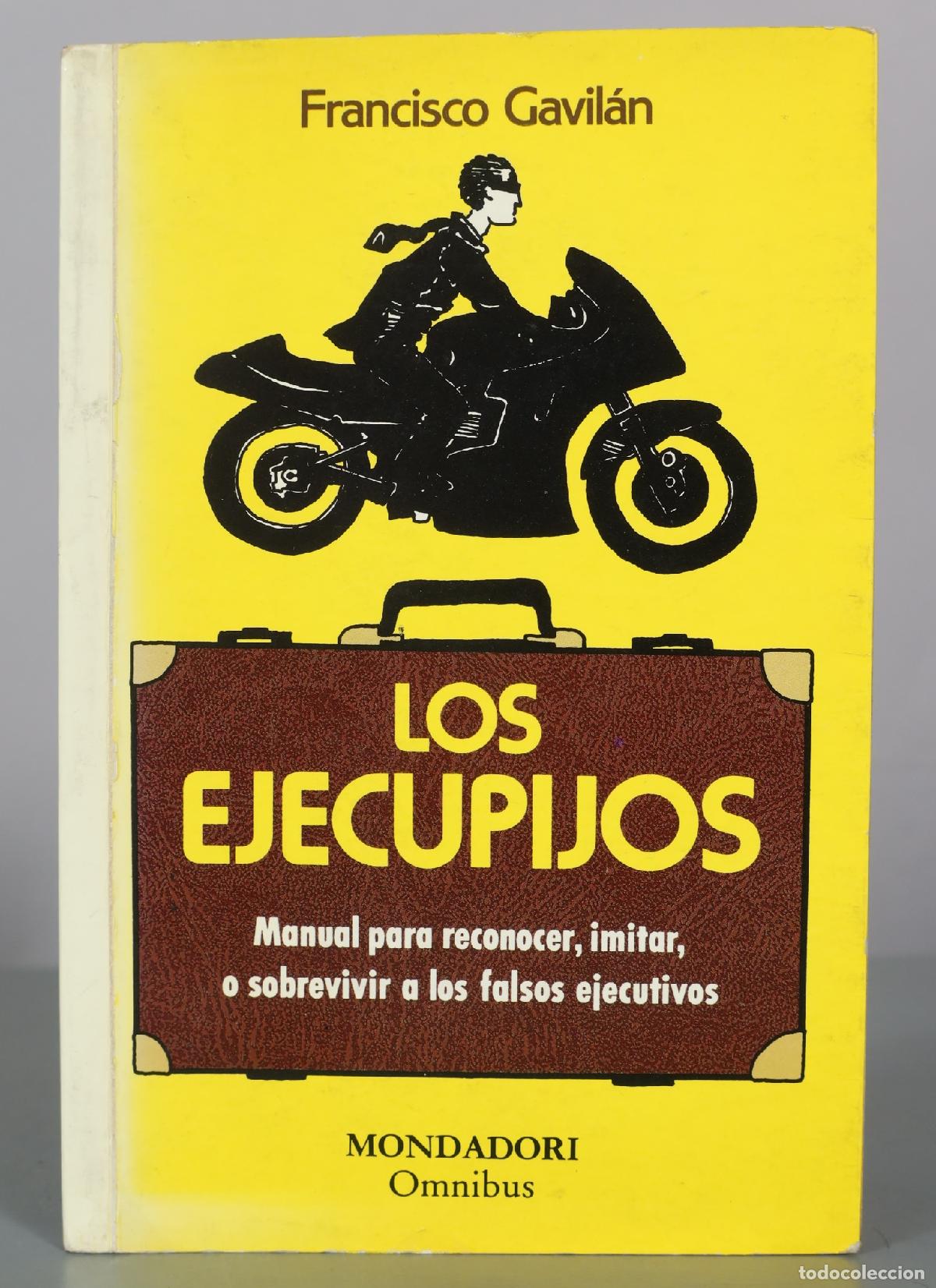 Gebrauchte B&uuml;cher: Los ejecupijos - Manual para reconocer, imitar, o sobrevivir a los falsos ejecutivos - Francisco