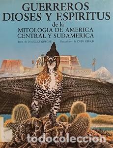Libros de segunda mano: Guerreros, Dioses y Esp&iacute;ritus de la Mitolog&iacute;a de Am&eacute;rica Central y Sudam&eacute;rica - Douglas Gifford - An