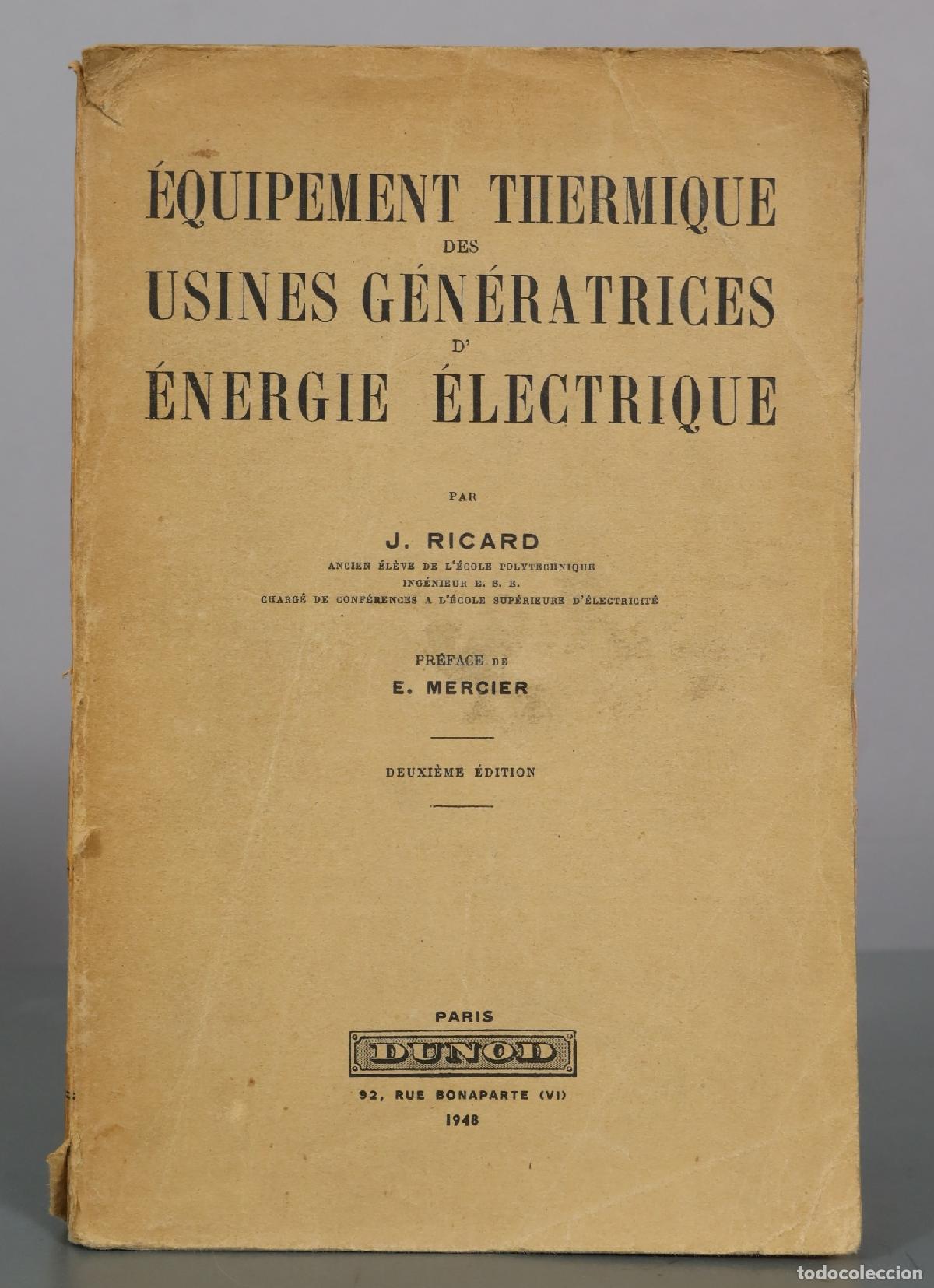 Libros de segunda mano: &Eacute;quipement thermique des usines g&eacute;n&eacute;ratrices d'&eacute;nergie &eacute;lectrique - Deuxi&egrave;me &eacute;dition - J. Ricard -
