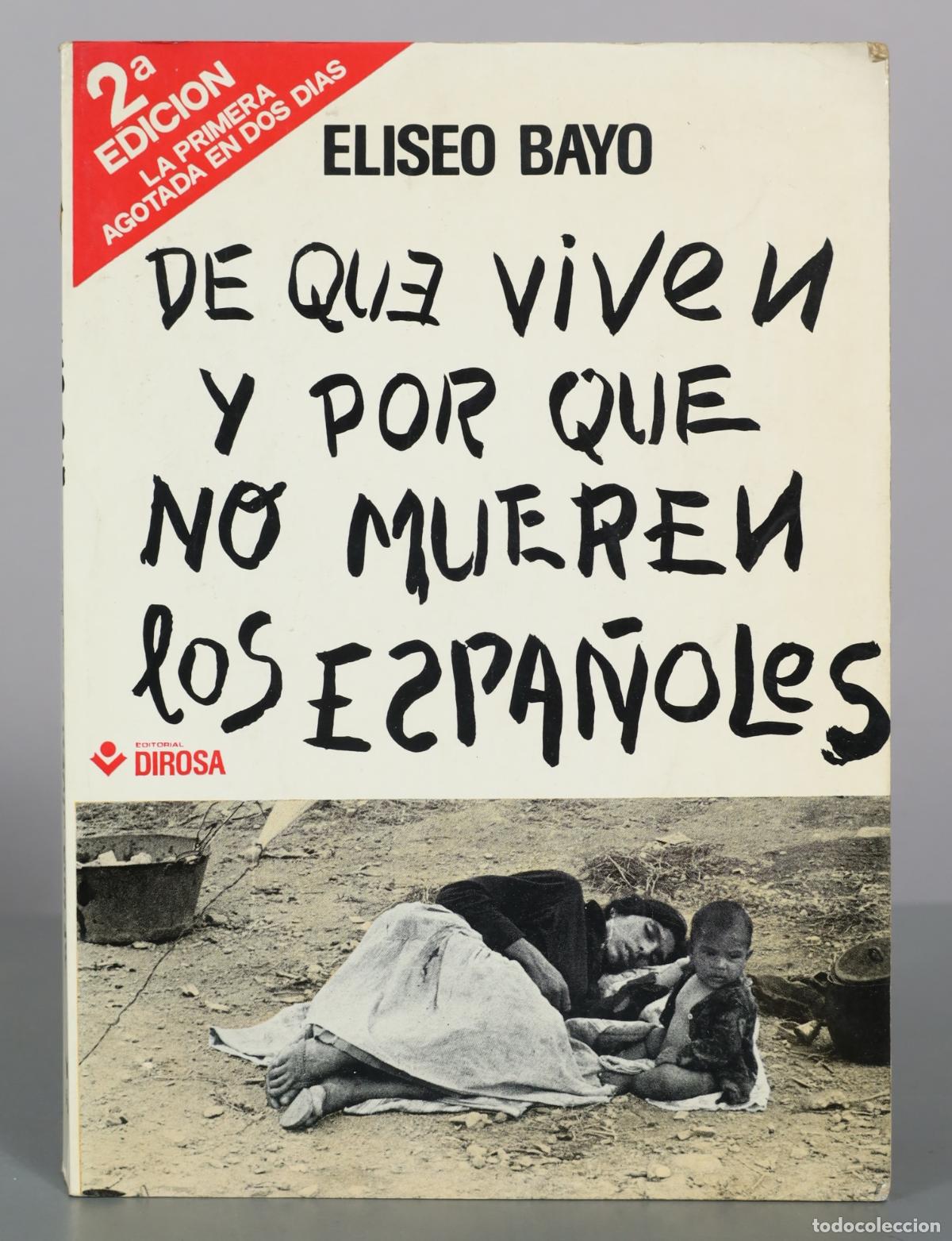 Libros de segunda mano: De qu&eacute; viven y por qu&eacute; no mueren los espa&ntilde;oles - Eliseo Bayo - 2&ordf; Edici&oacute;n - Editorial Dirosa
