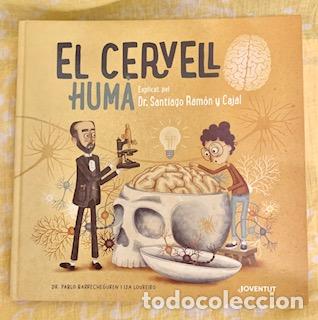 Libros de segunda mano: El Cervell hum&agrave; explicat pel Dr. Santiago Ram&oacute;n y Cajal / Dr. Pablo Barrecheguren; Isa Loureiro.