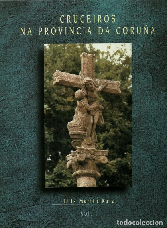 Libros de segunda mano: Cruceiros na provincia da Coru&ntilde;a Volumen I - Luis Mart&iacute;n Ruiz - Diputaci&oacute;n Provincial de A Coru&ntilde;a