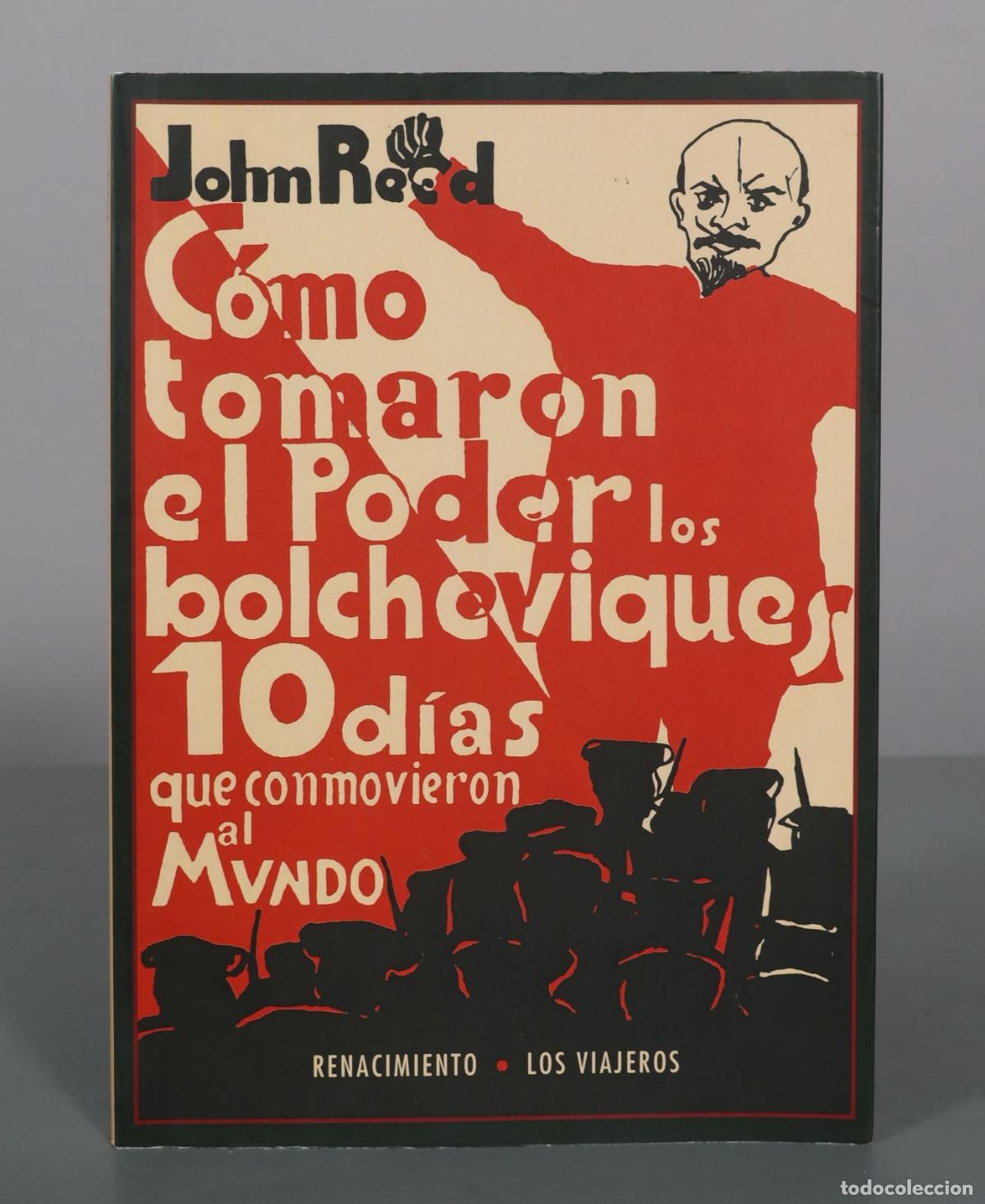 Libros de segunda mano: C&oacute;mo tomaron el Poder los bolcheviques - 10 d&iacute;as que conmovieron al Mundo - John Reed - FACSIMIL