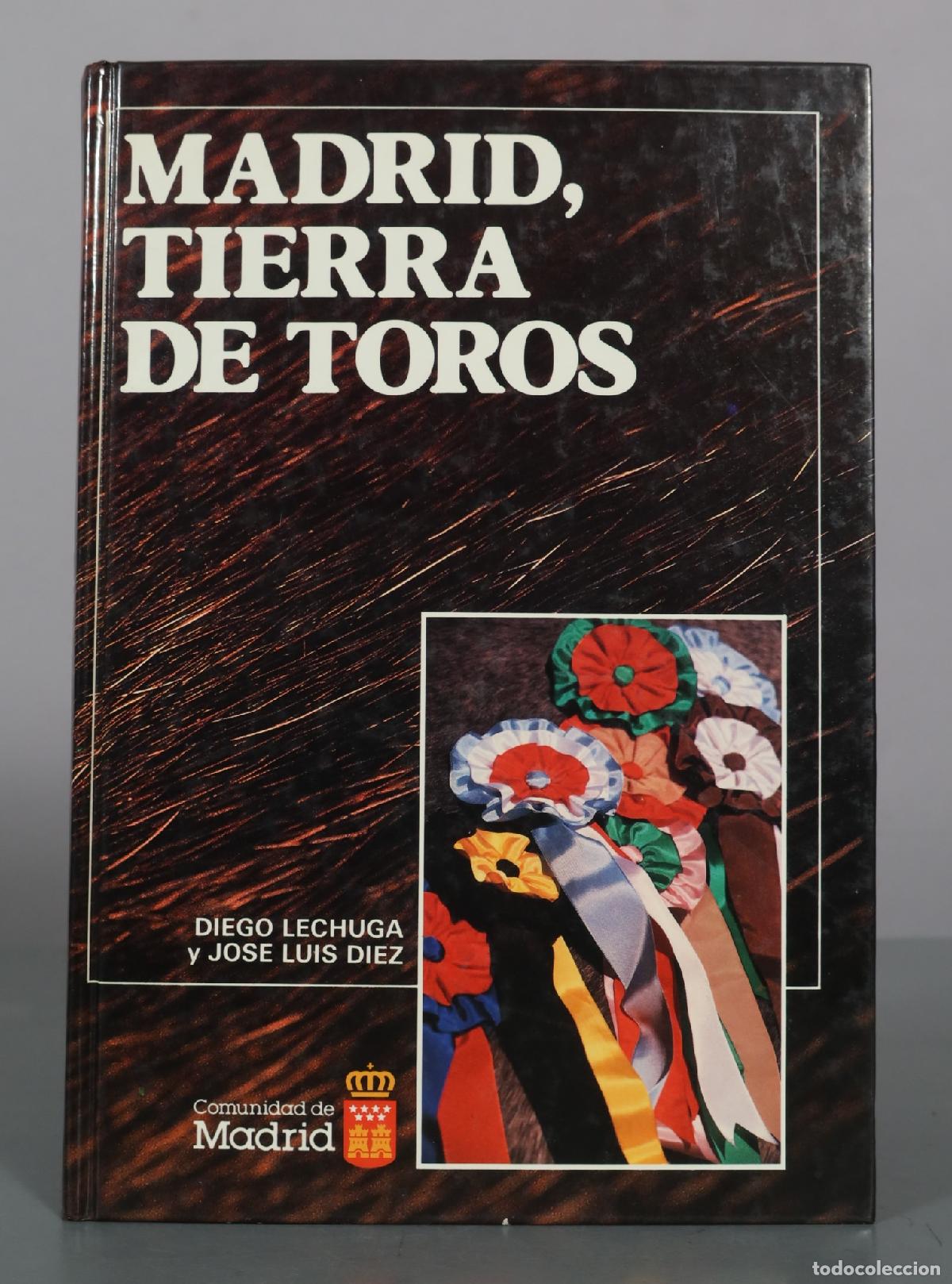 Libros de segunda mano: Madrid, tierra de toros - Diego Lechuga, Jose Luis Diez - Comunidad de Madrid