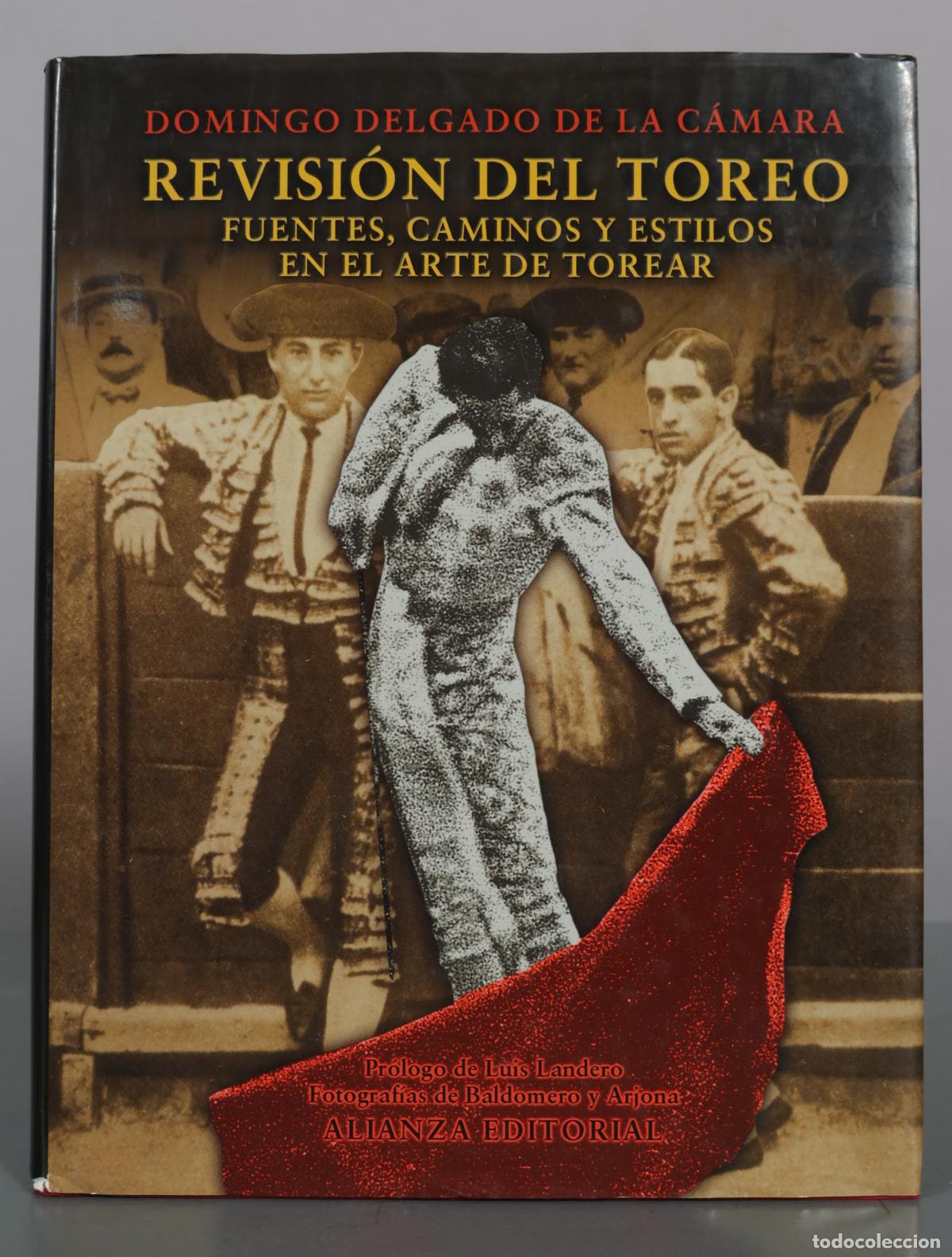 Libros de segunda mano: Revisi&oacute;n del toreo - Fuentes, caminos y estilos en el arte de torear - Domingo Delgado de la C&aacute;mara