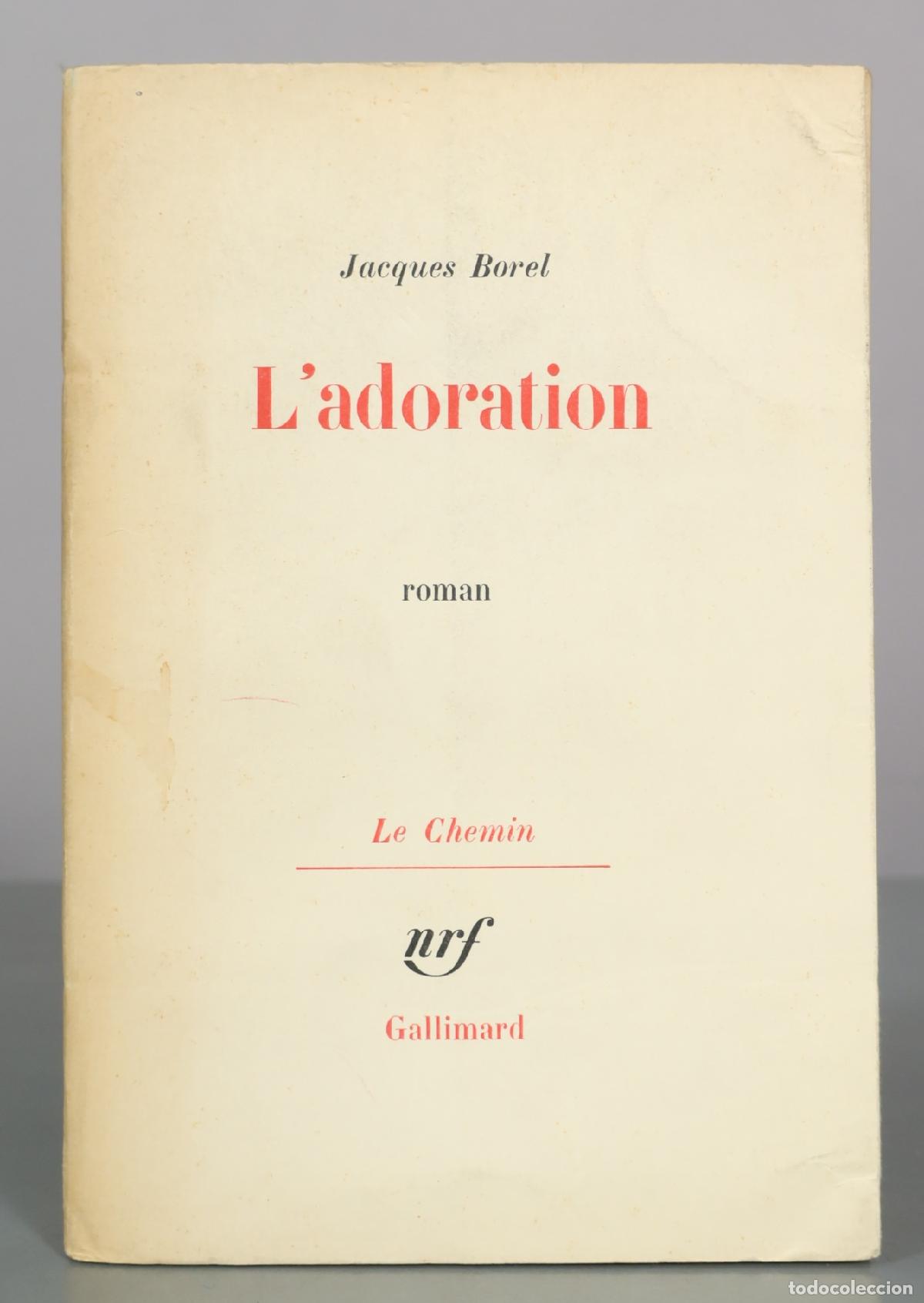 Gebrauchte B&uuml;cher: L'adoration - Jacques Borel - Gallimard