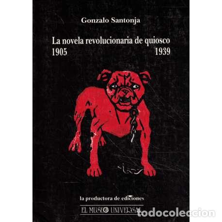 Gebrauchte B&uuml;cher: La novela revolucionaria de quiosco 1905-1939 - Gonzalo Santoja