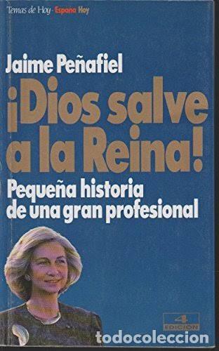 Gebrauchte B&uuml;cher: Dios Salve a la Reina - Jaime Pe&ntilde;afiel - Ediciones Temas de Hoy - Espa&ntilde;a Hoy