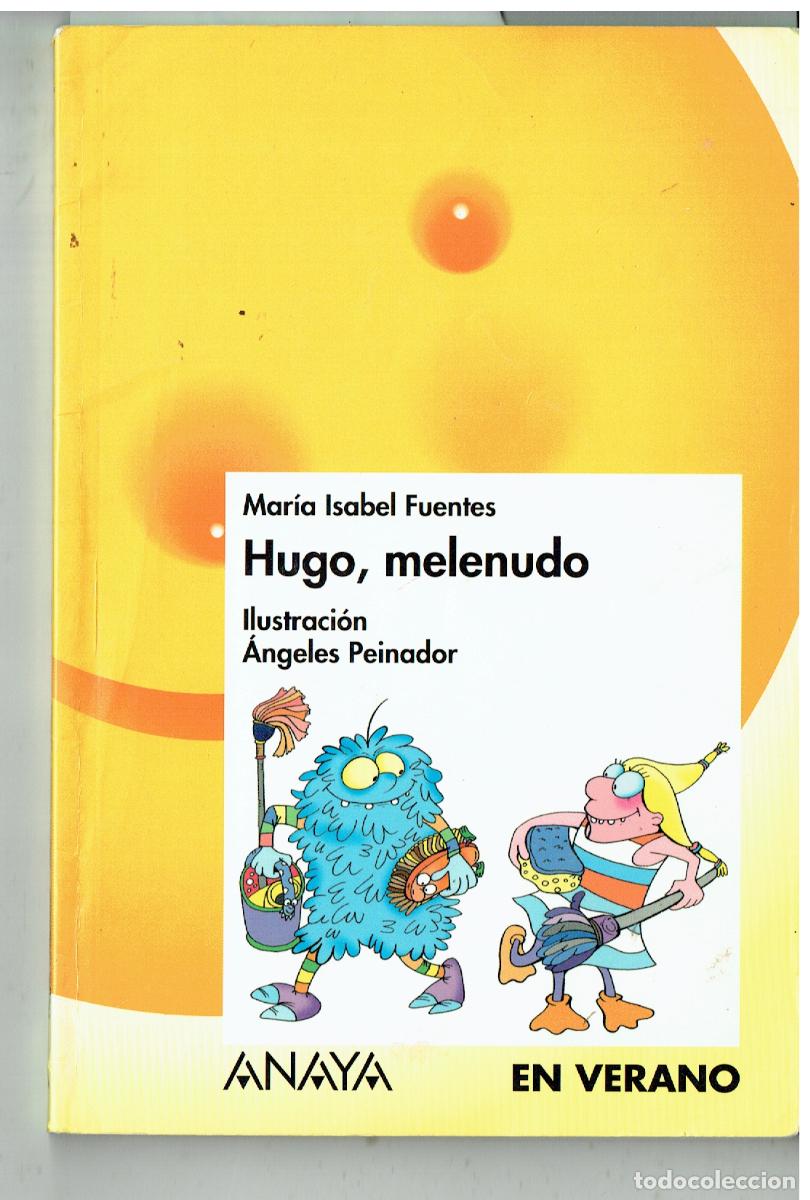 Libri di seconda mano: HUGO, MELENUDO. EN VERANO. MAR&Iacute;A ISABEL FUENTES / &Aacute;NGELES PEINADOR. ANAYA. 2005 (ST/PR6)
