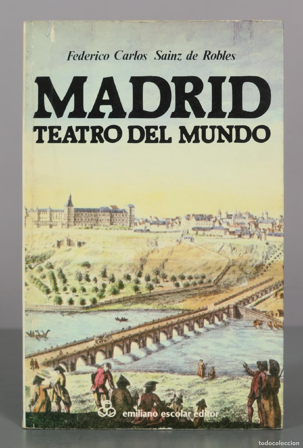 Second hand books: Madrid, teatro del mundo - Federico Carlos Sainz de Robles - Emiliano Escolar Editor
