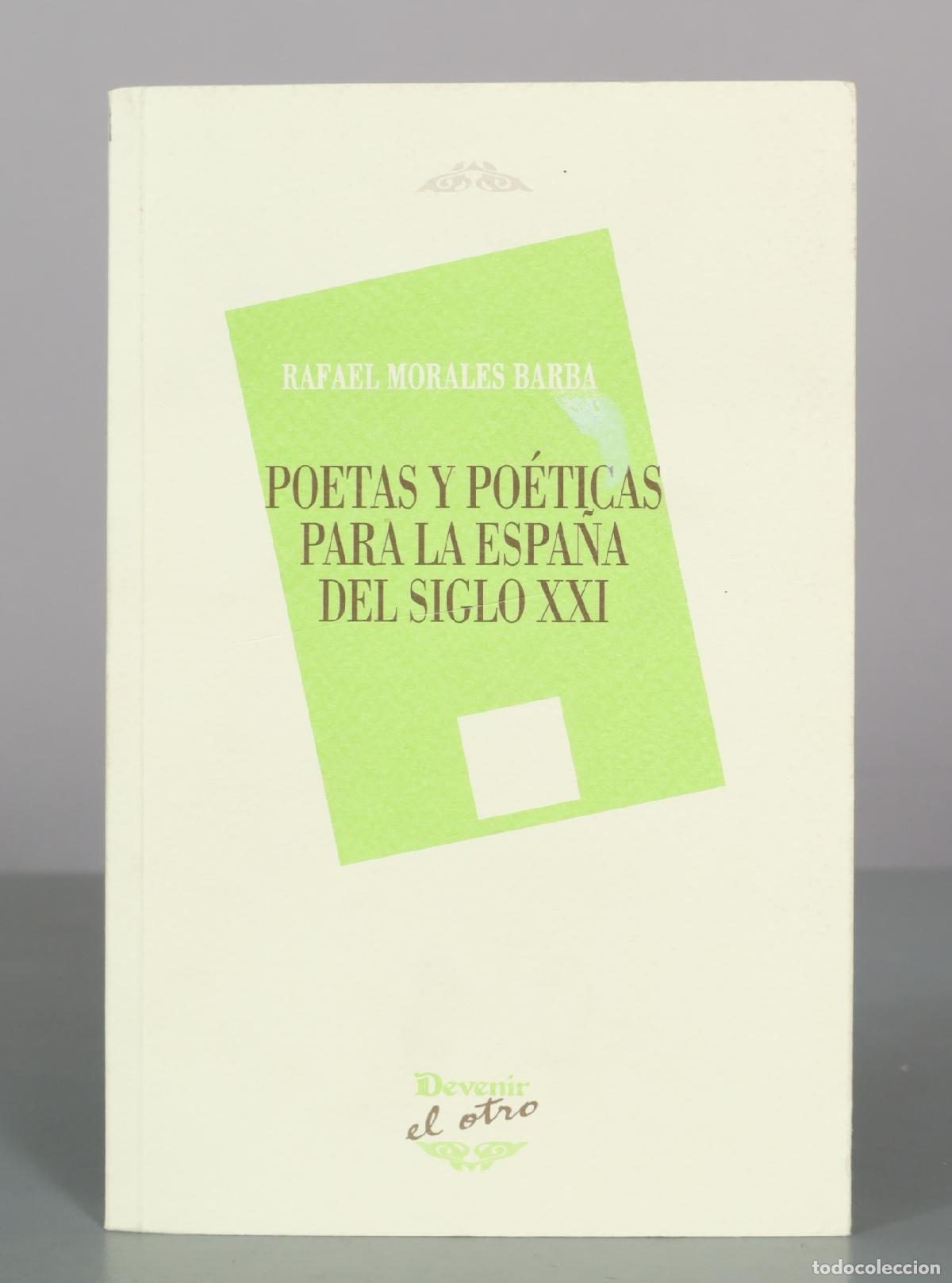 Livres d'occasion: Poetas y po&eacute;ticas para la Espa&ntilde;a del siglo XXI - Rafael Morales Barba - Editorial Devenir