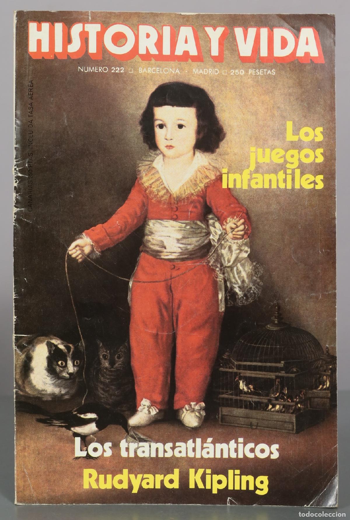 Libros de segunda mano: Revista Historia y Vida - Los juegos infantiles - Los transatl&aacute;nticos - Rudyard Kipling - Numero 222