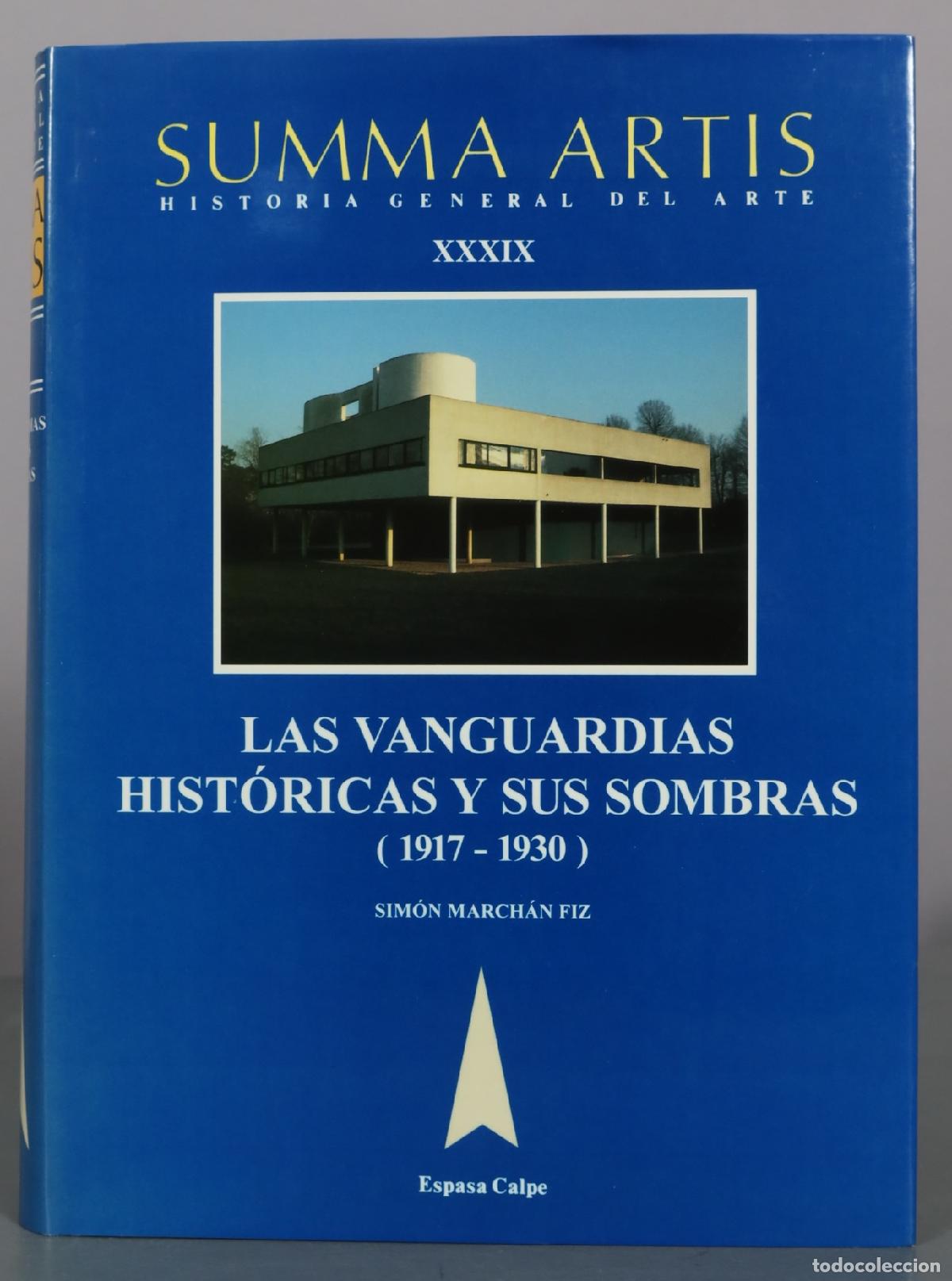 Libros de segunda mano: Summa Artis XXXIX: Las vanguardias hist&oacute;ricas y sus sombras - Sim&oacute;n March&aacute;n Fiz - Espasa Calpe