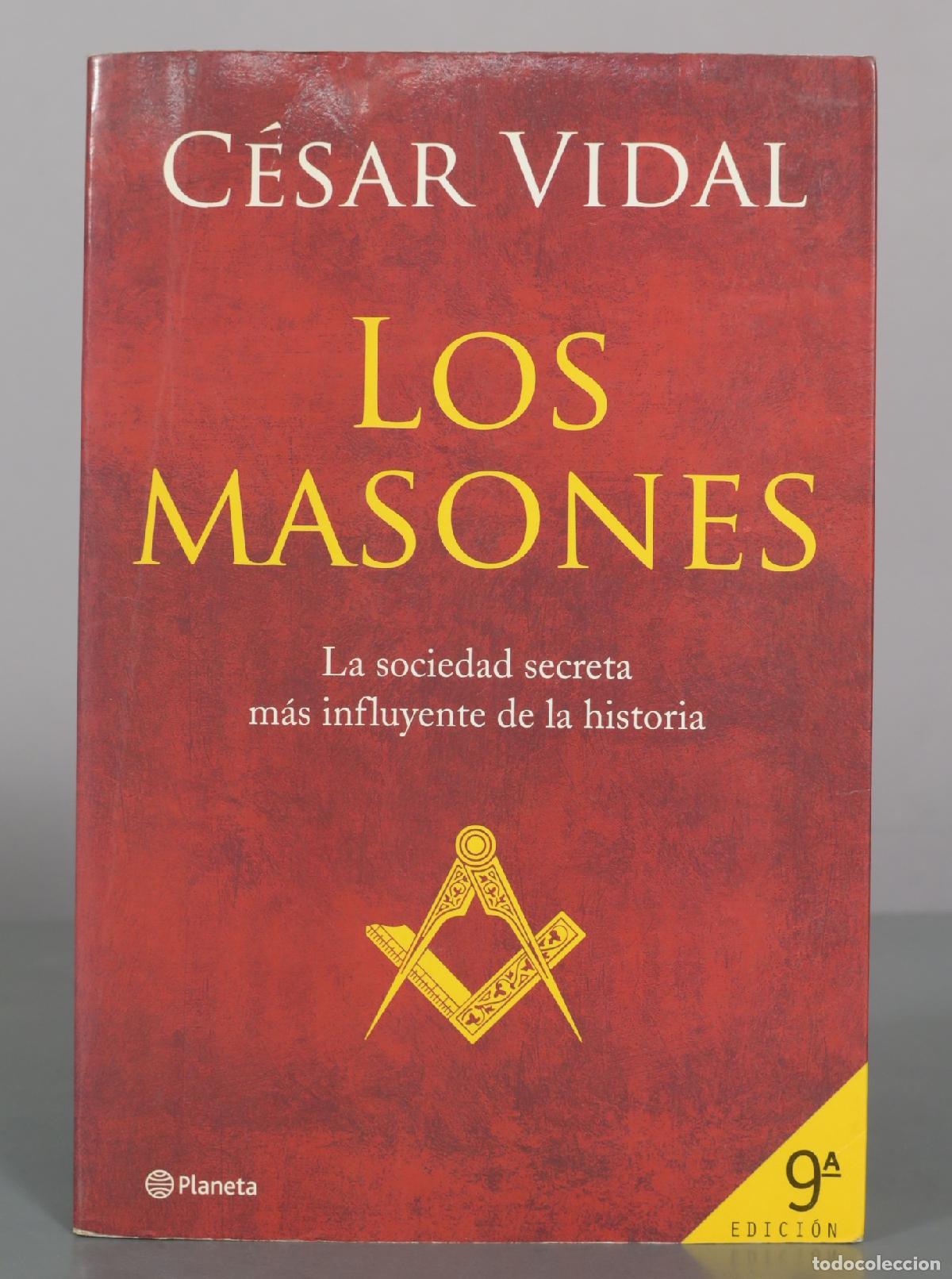 Libros de segunda mano: Los Masones: La sociedad secreta m&aacute;s influyente de la historia - C&eacute;sar Vidal - Editorial Planeta