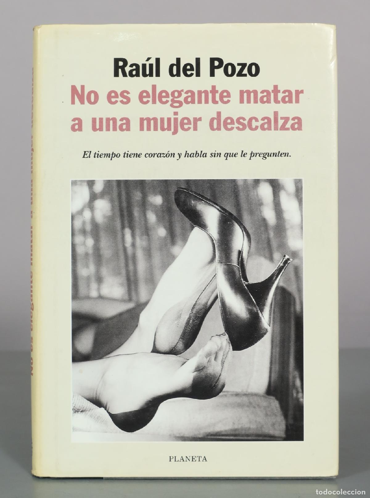 Libros de segunda mano: No es elegante matar a una mujer descalza - Ra&uacute;l del Pozo - Editorial Planeta