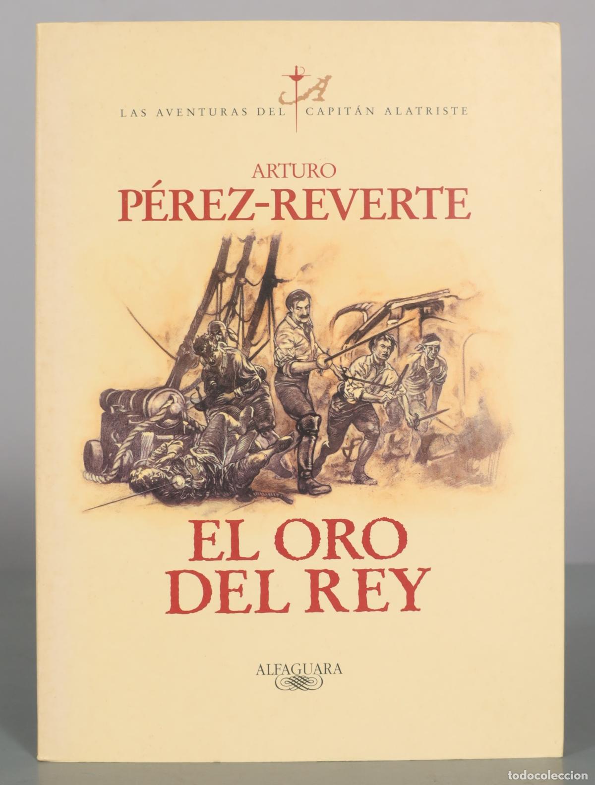 Libros de segunda mano: El oro del rey - Arturo P&eacute;rez-Reverte - Alfaguara