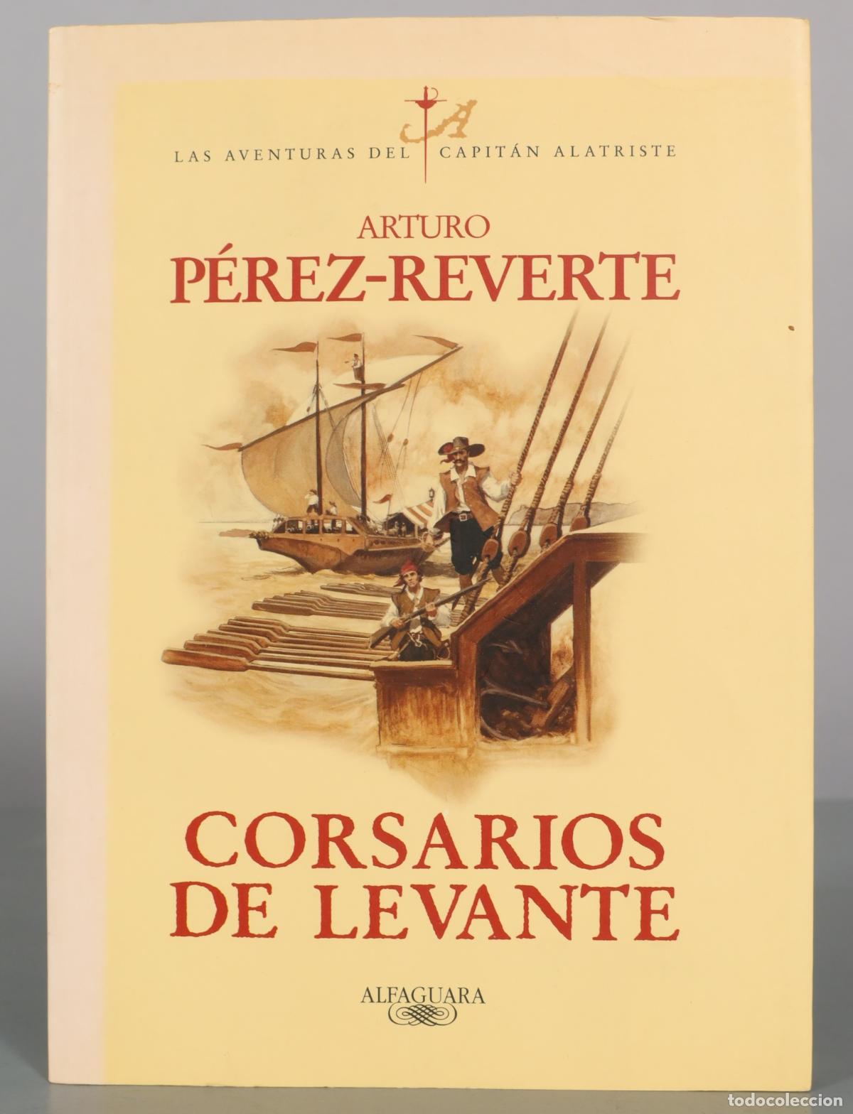 Libros de segunda mano: Corsarios de Levante - Arturo P&eacute;rez-Reverte - Editorial Alfaguara