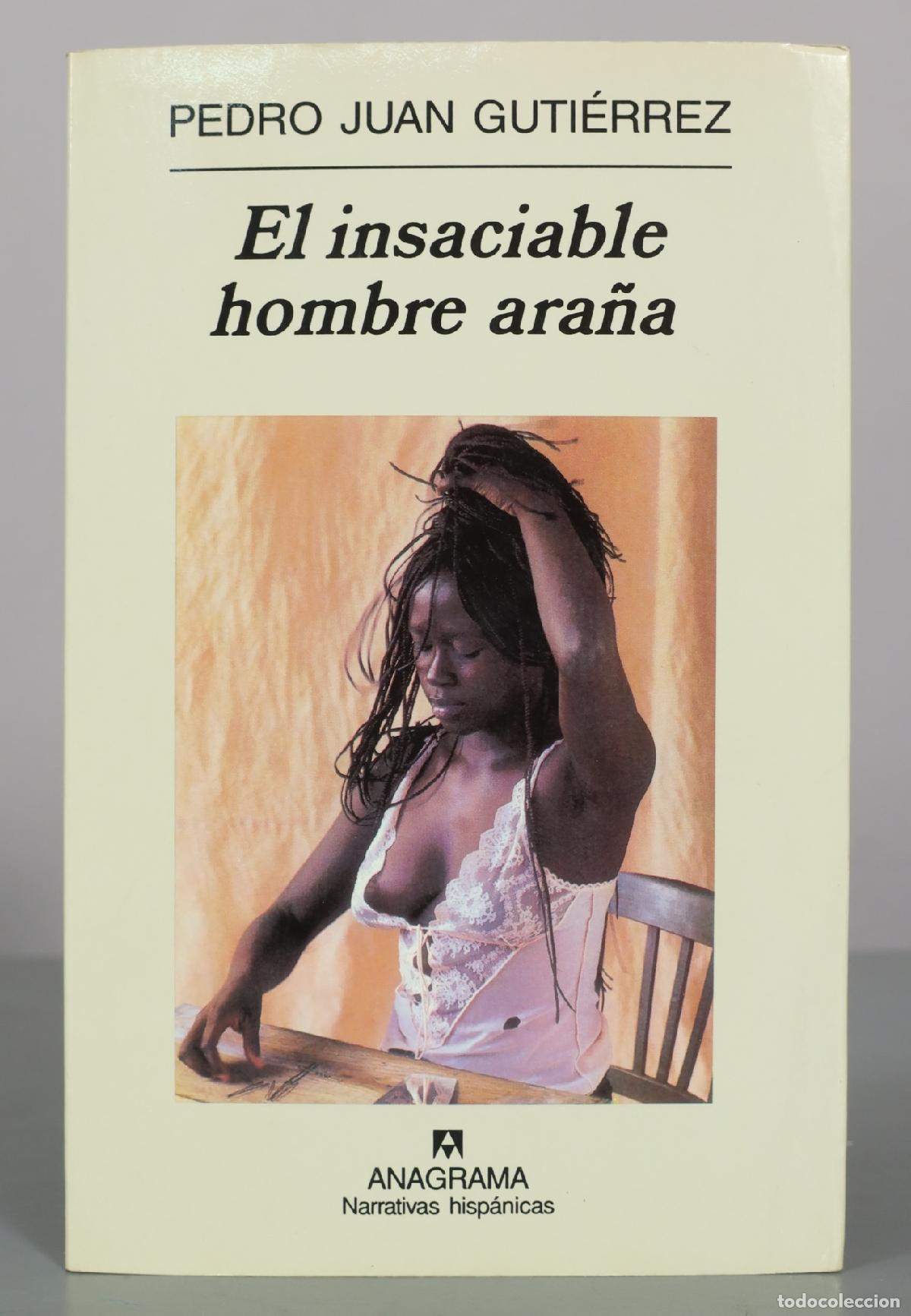 Libros de segunda mano: El insaciable hombre ara&ntilde;a - Pedro Juan Guti&eacute;rrez - Anagrama