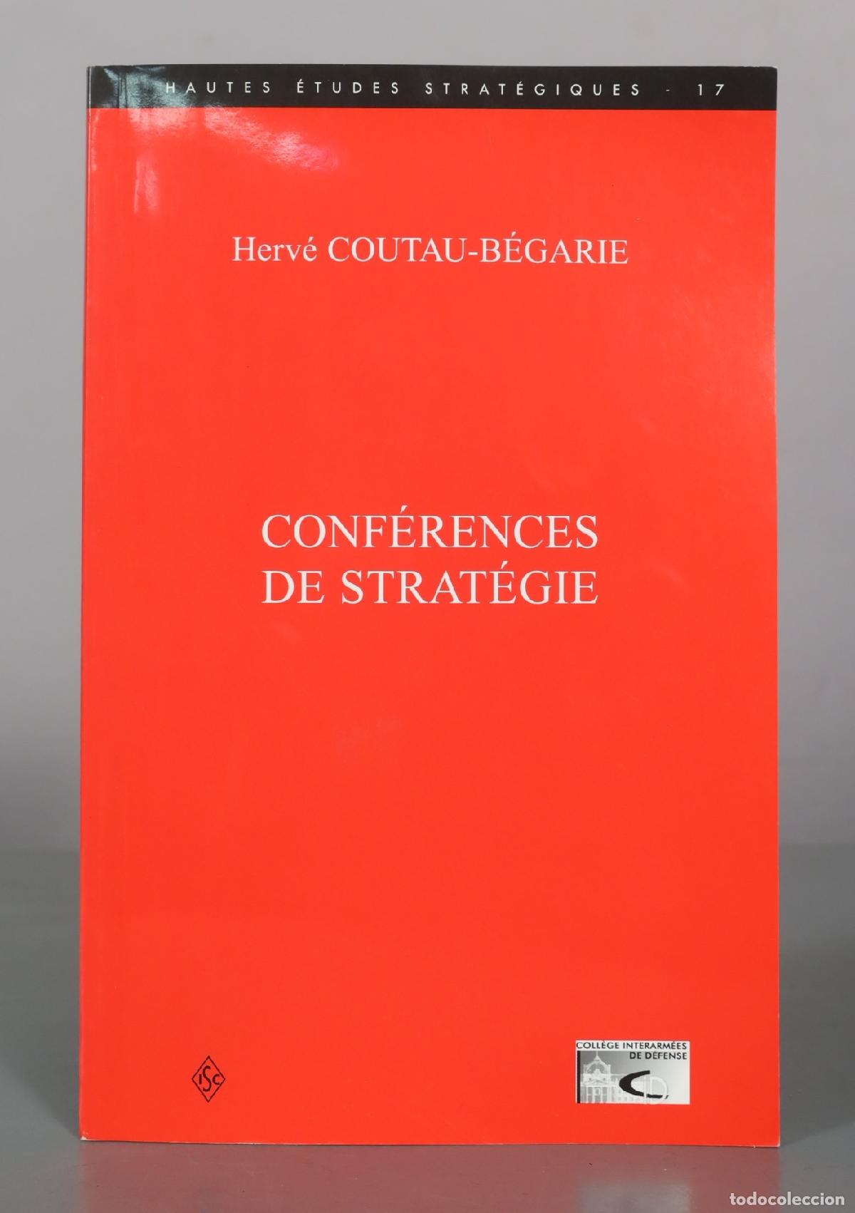 Libros de segunda mano: Conf&eacute;rences de strat&eacute;gie - Herv&eacute; Coutau-B&eacute;garie - Coll&egrave;ge Interarm&eacute;es de D&eacute;fense