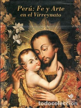 Libros de segunda mano: PERU: FE Y ARTE EN EL VIRREYNATO - A-AM-1035