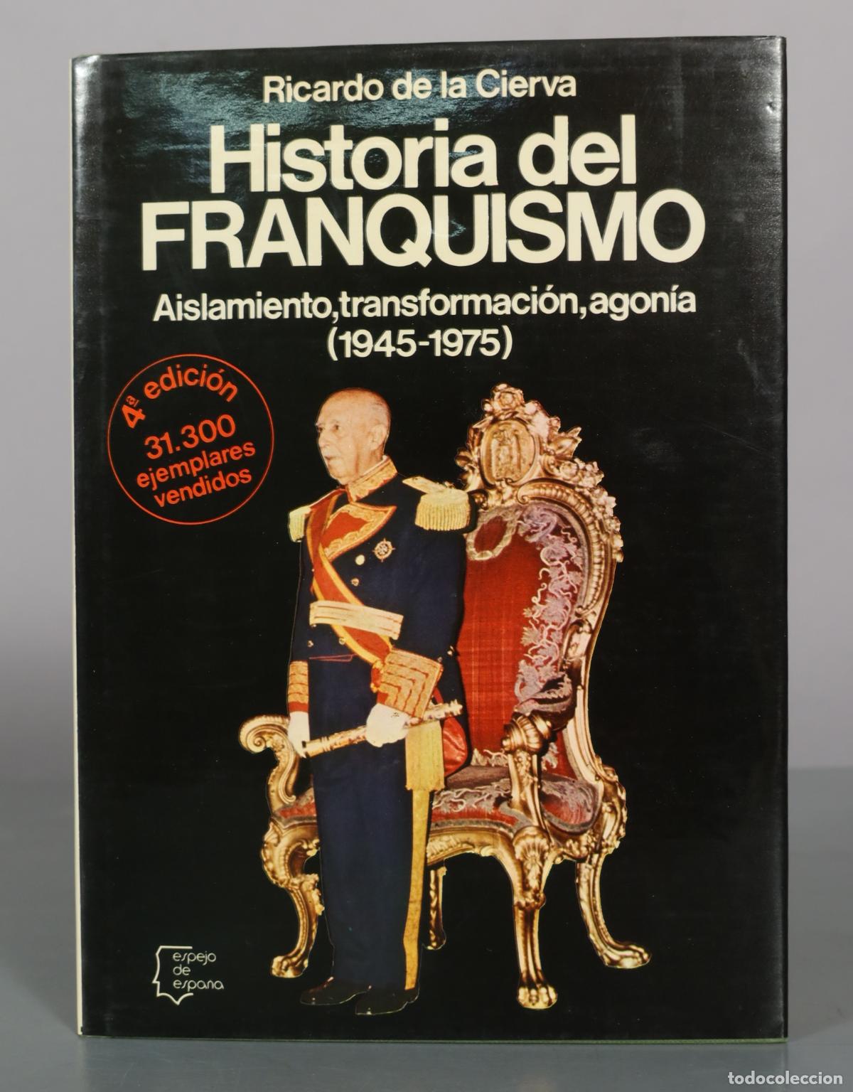 Libros de segunda mano: Historia del franquismo. Aislamiento, transformaci&oacute;n, agon&iacute;a - Ricardo de DEDICADO AUTOGRAFO AUTOR