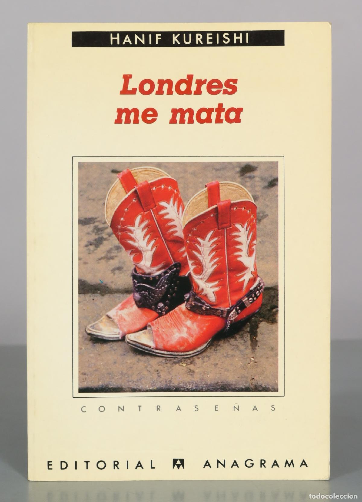 Libros de segunda mano: Londres me mata - Hanif Kureishi - Editorial Anagrama