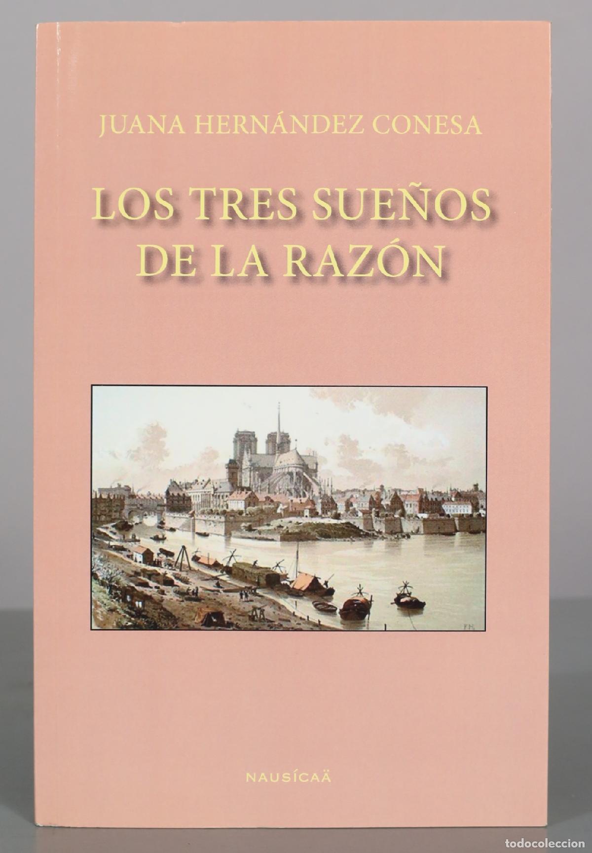 Libros de segunda mano: Los tres sue&ntilde;os de la raz&oacute;n - Juana Hern&aacute;ndez Conesa - Editorial Nausica&auml; DEDICADO AUTOGRAFO AUTOR