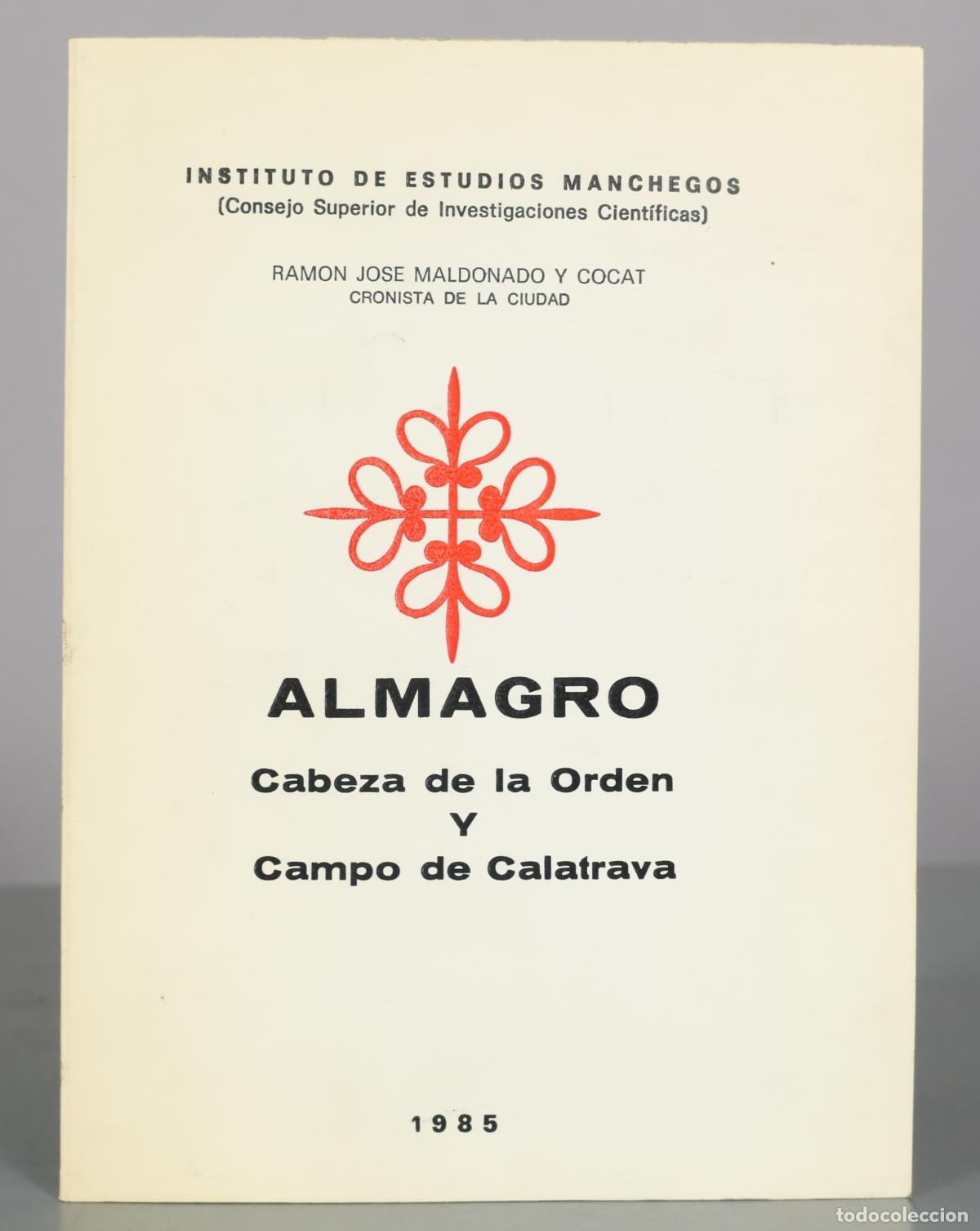 Libros de segunda mano: Almagro Cabeza de la Orden y Campo de Calatrava - Ramon Jose Maldonado y DEDICADO AUTOGRAFO AUTOR