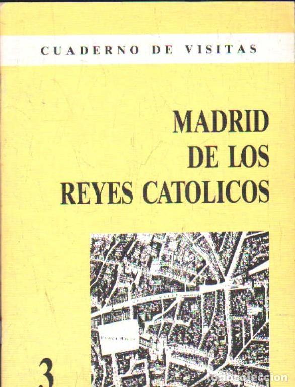 Libros de segunda mano: MADRID DE LOS REYES CATOLICOS. CUADERNO DE VISITAS 3. A-LMAD-547