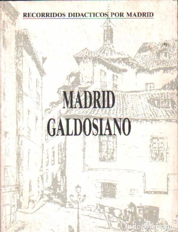 Libros de segunda mano: RECORRIDOS DIDACTICOS POR MADRID. MADRID GALDOSIANO. A-LMAD-548