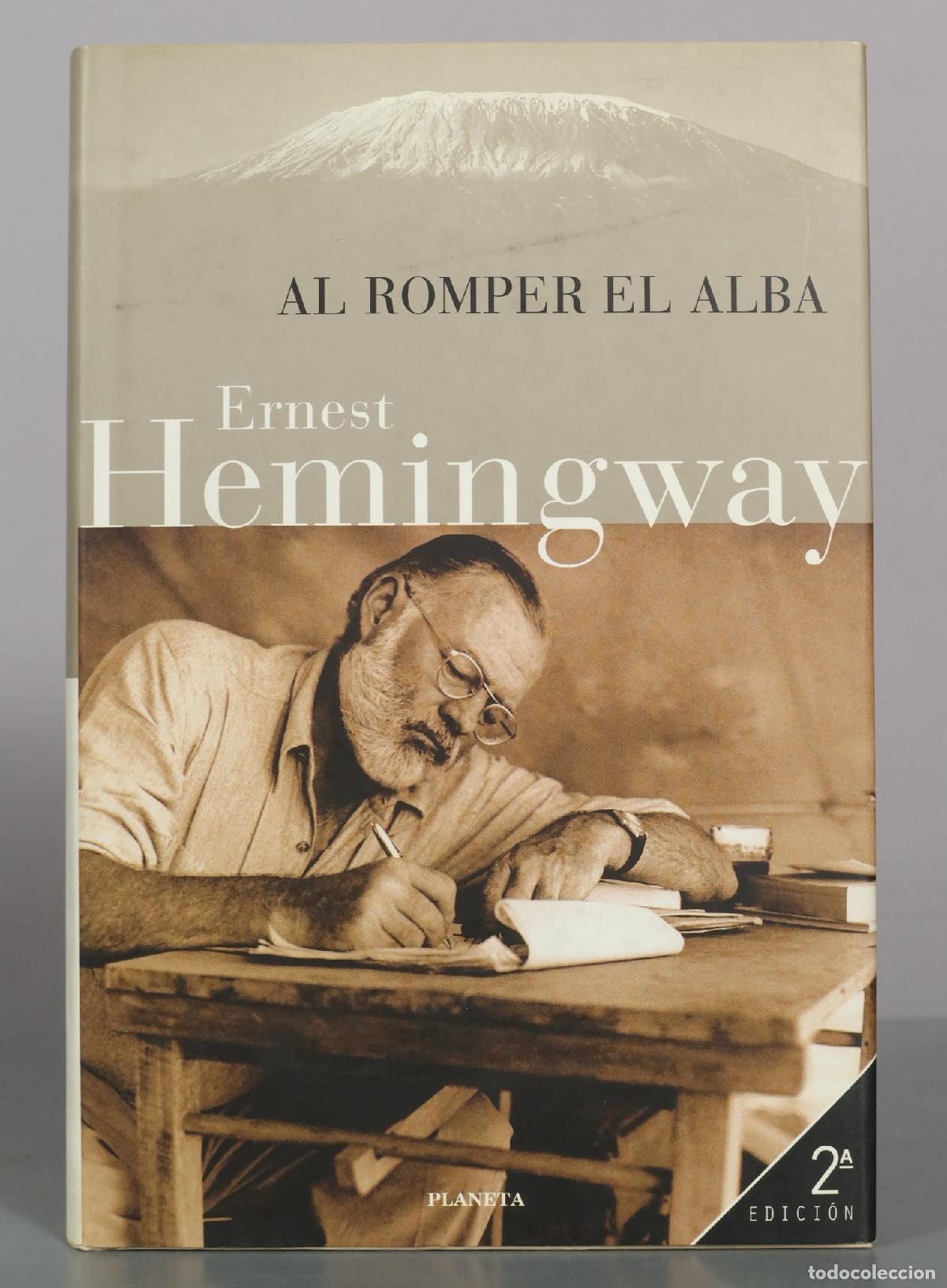 Libros de segunda mano: Al romper el alba - Ernest Hemingway - Editorial Planeta