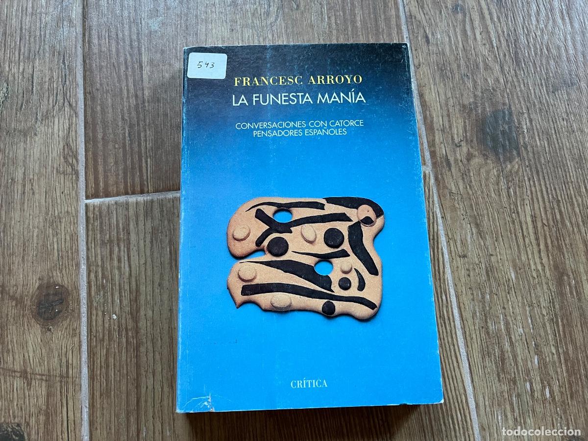 Libros de segunda mano: LA FUNESTA MANIA. FRANCESC ARROYO. EDITORIAL CRITICA
