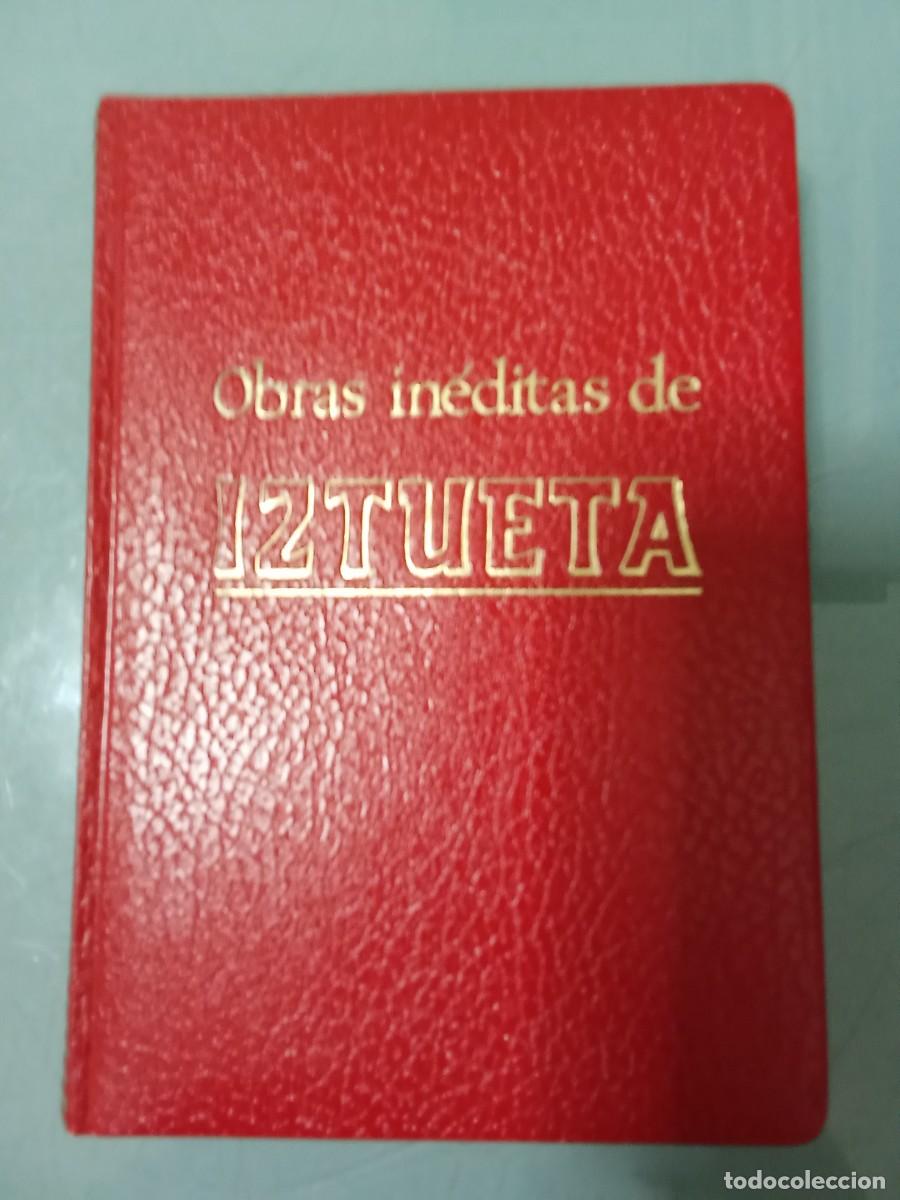 Libros de segunda mano: OBRAS INEDITAS DE IZTUETA