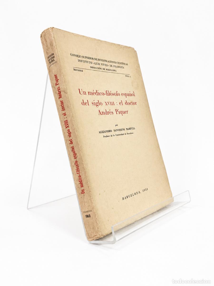 Libros de segunda mano: UN M&Eacute;DICO-FIL&Oacute;SOFO ESPA&Ntilde;OL DEL SIGLO XVIII: EL DOCTOR ANDR&Eacute;S PIQUER &ndash; LM