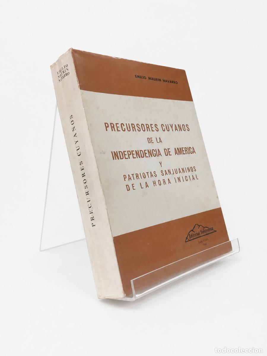 Libros de segunda mano: PRECURSORES CUYANOS DE LA INDEPENDENCIA DE AM&Eacute;RICA Y PATRIOTAS SANJUANINOS DE LA HORA INICIAL LM